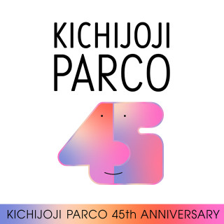 KICHIJOJI PARCO 45th ANNIVERSARY【戀愛文化】